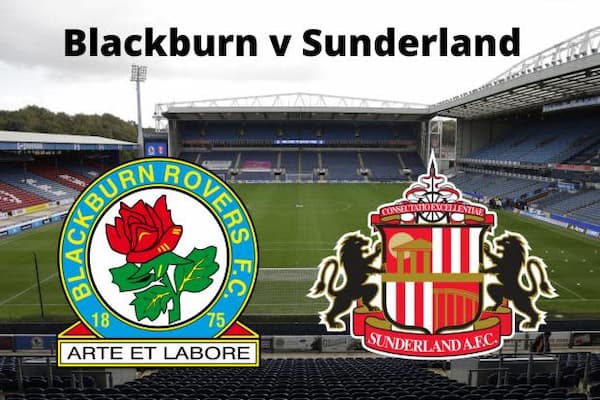 Soi kèo Blackburn Rovers vs Sunderland - Giải Hạng Nhất Anh