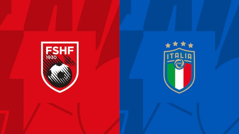 Soi kèo Albania vs Italy - Giao Hữu Quốc Tế