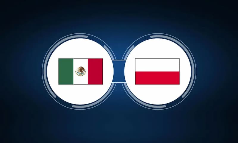 Soi kèo Mexico vs Ba Lan - FIFA World Cup 2022